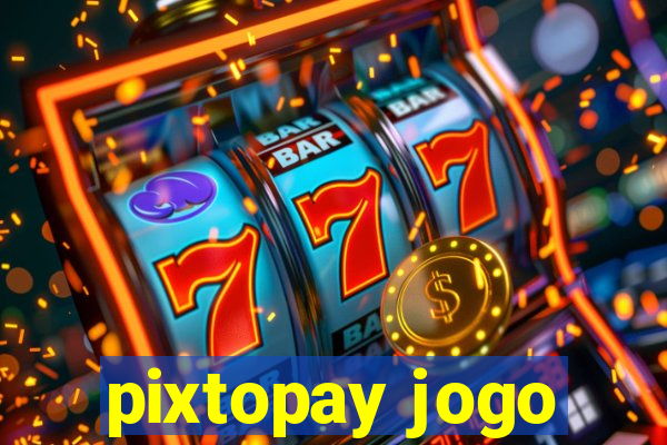 pixtopay jogo